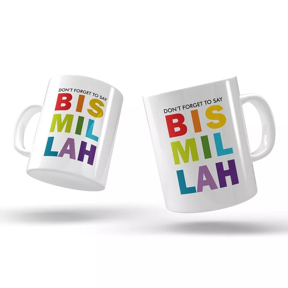 DON'T FORGET TO SAY BISMILLAH MUG QUOTE-PRESENTS